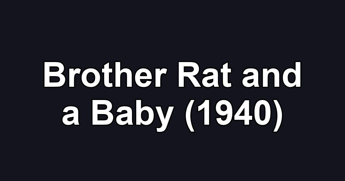Brother Rat and a Baby (1940)