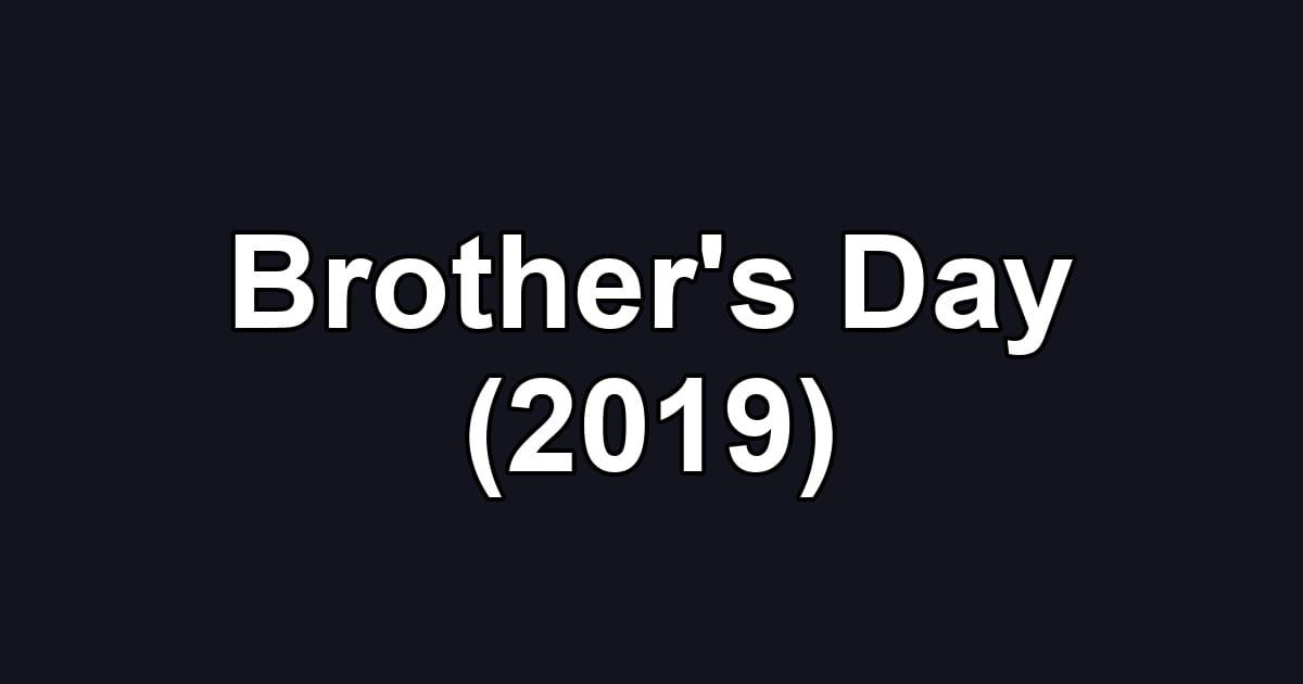 Brother's Day (2019)