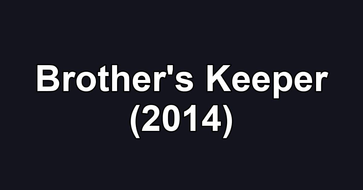 Brother's Keeper (2014)