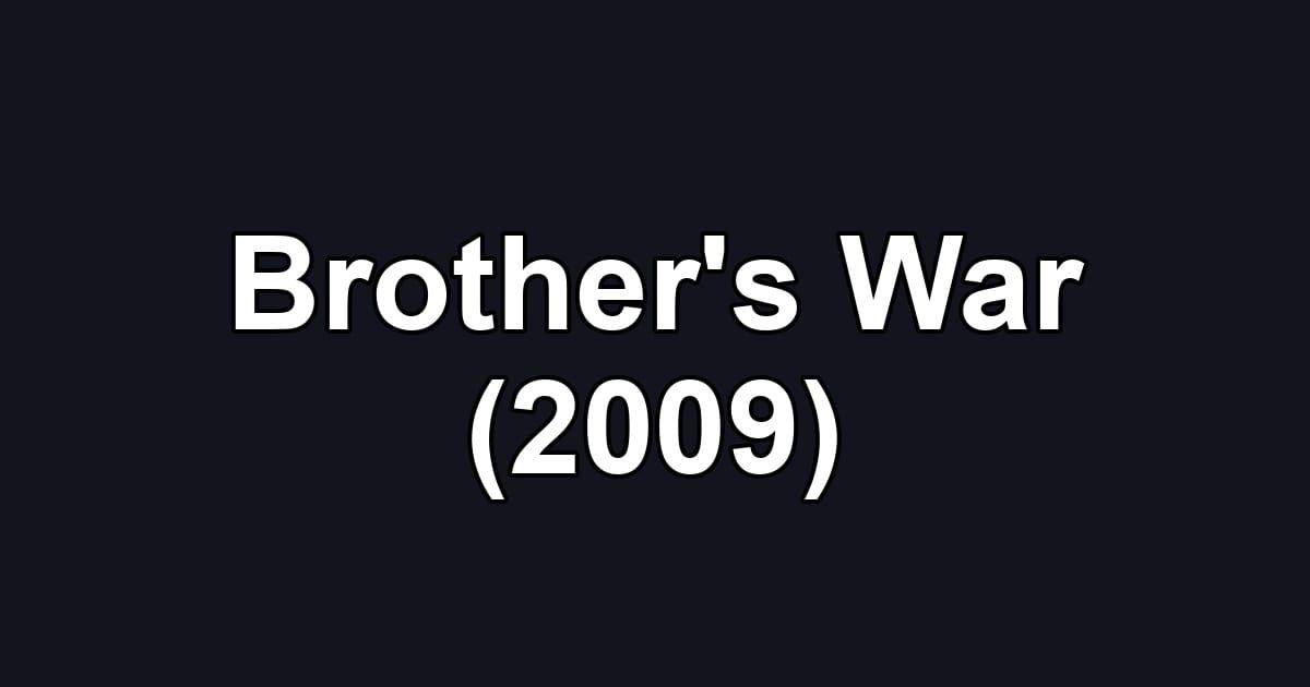 Brother's War (2009)