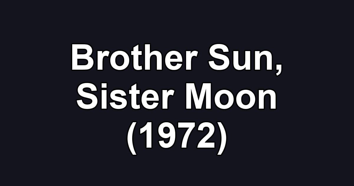 Brother Sun, Sister Moon (1972)