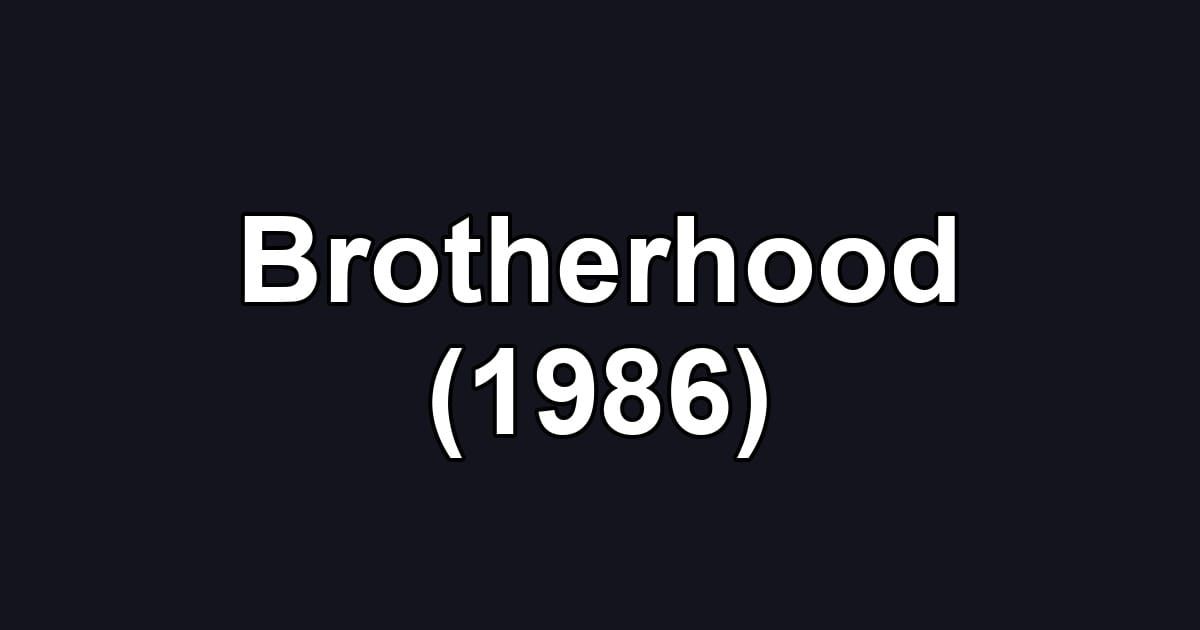 Brotherhood (1986)