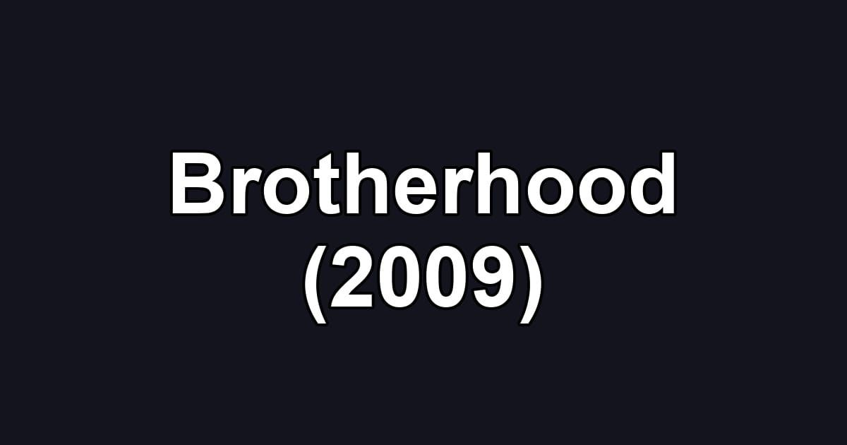 Brotherhood (2009)