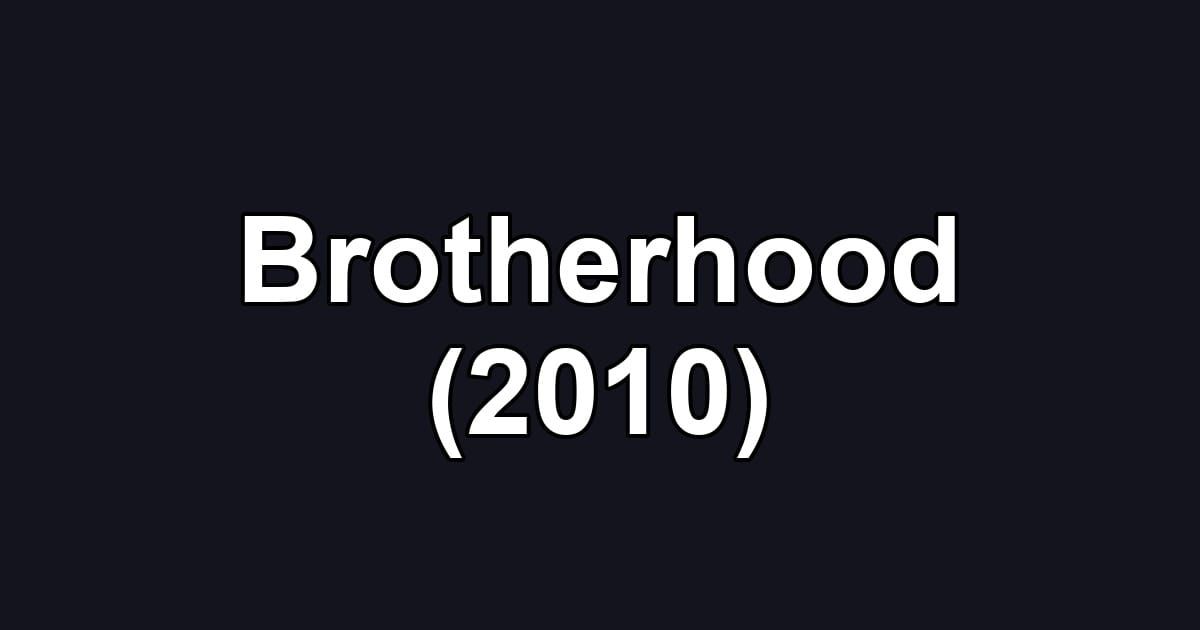 Brotherhood (2010)