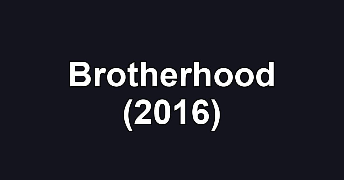 Brotherhood (2016)