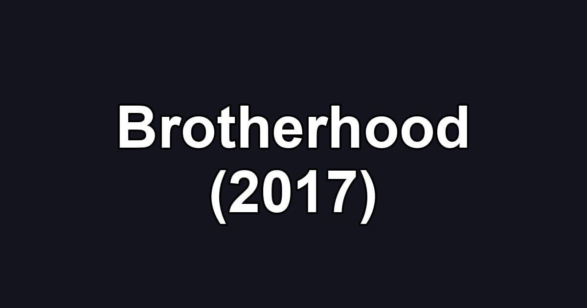 Brotherhood (2017)