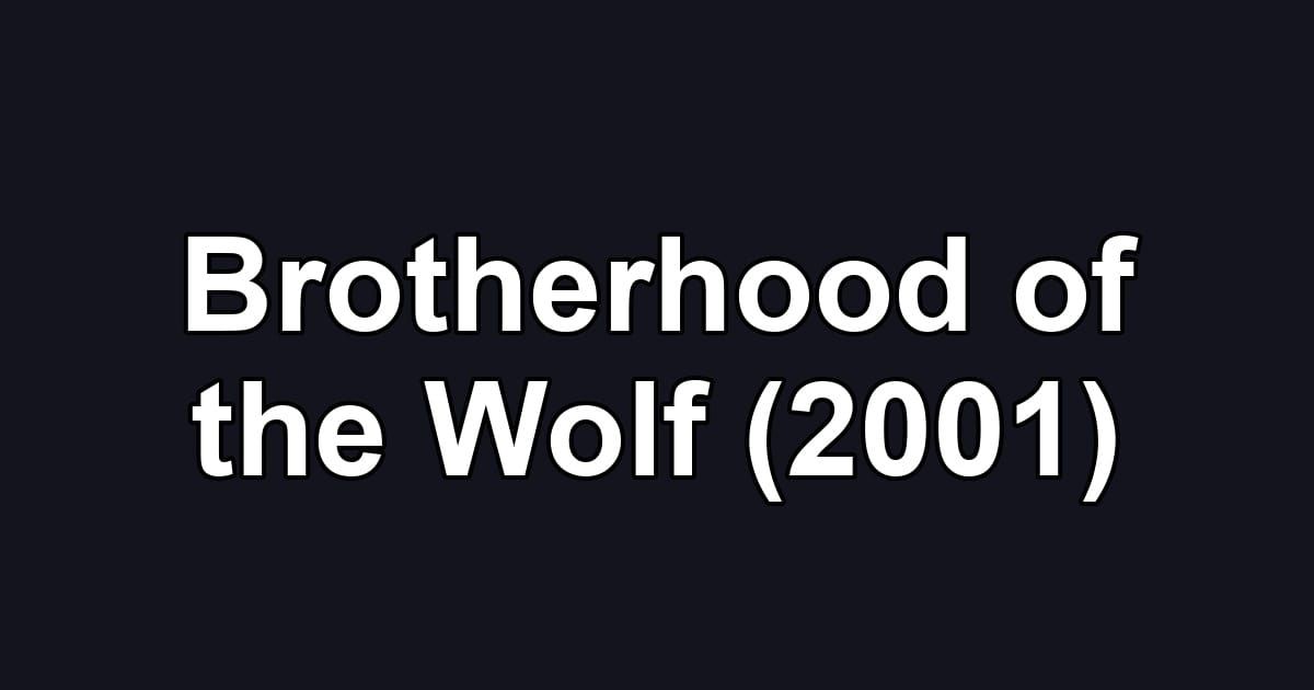 Brotherhood of the Wolf (2001)