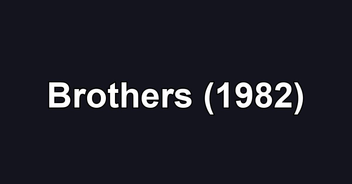 Brothers (1982)