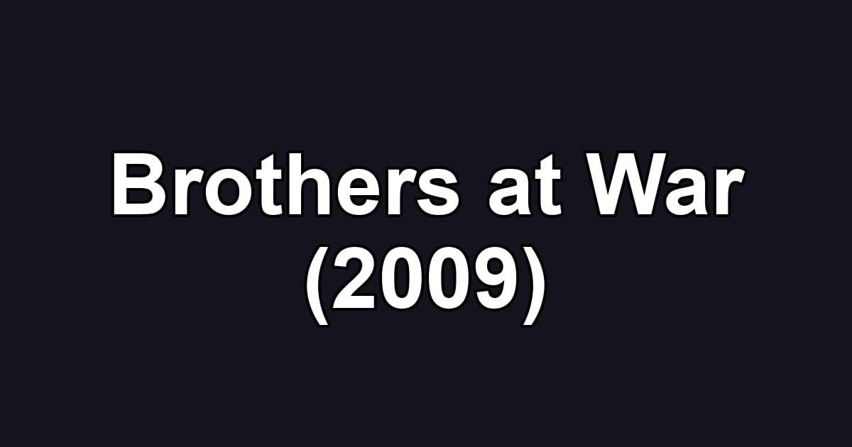 Brothers at War (2009)