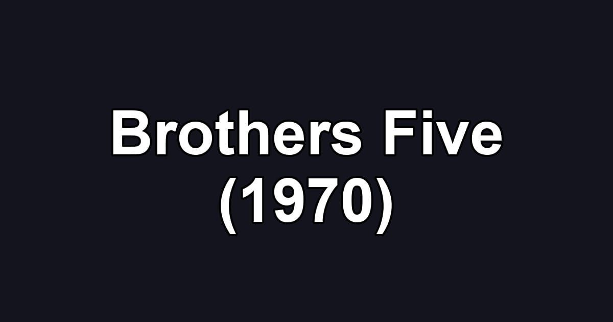 Brothers Five (1970)