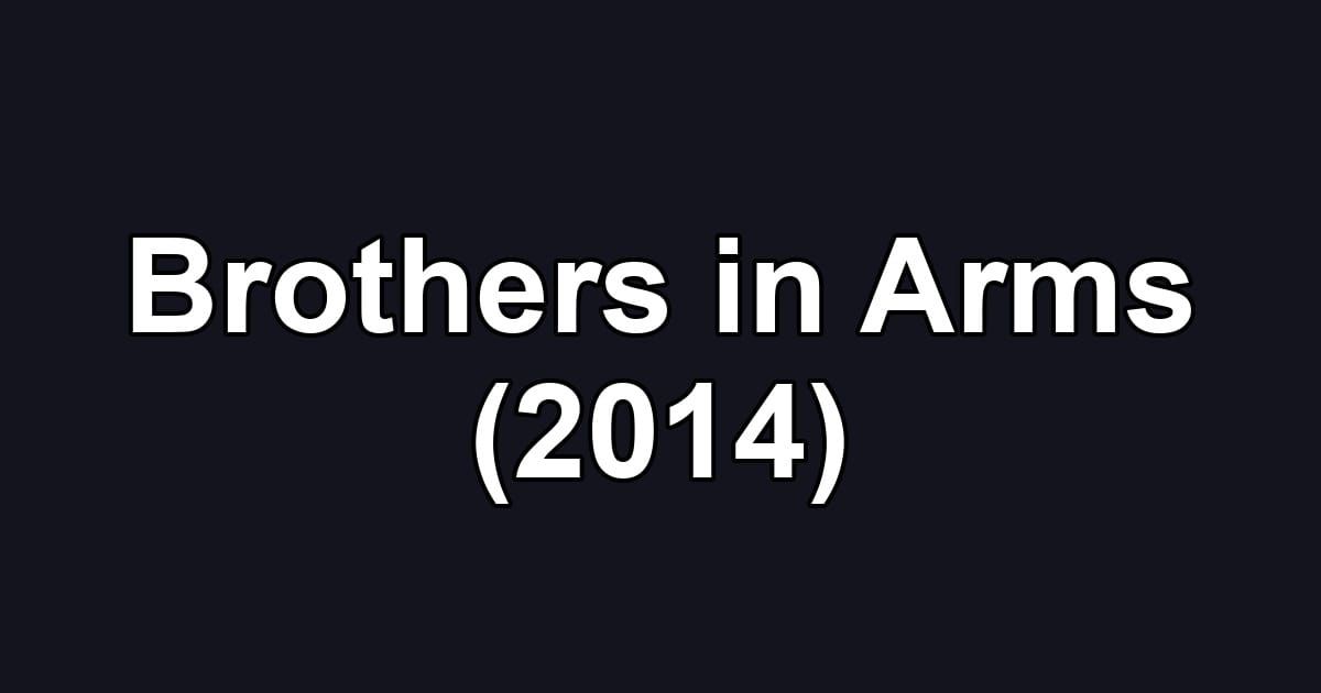 Brothers in Arms (2014)