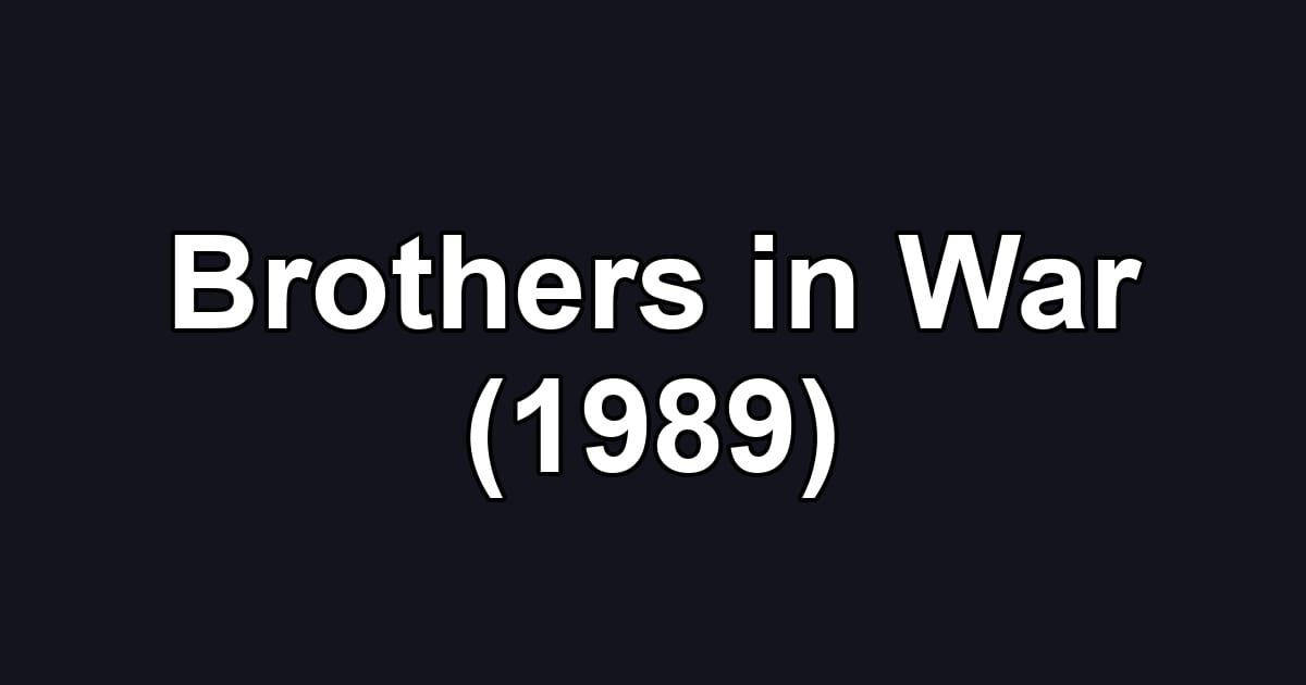 Brothers in War (1989)