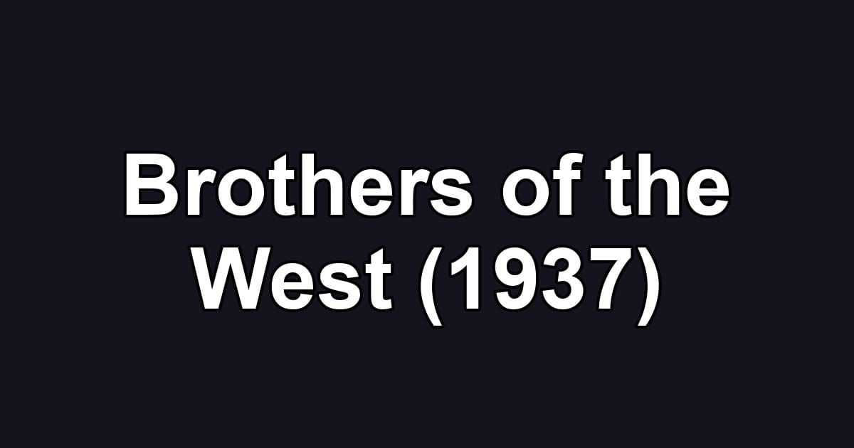 Brothers of the West (1937)