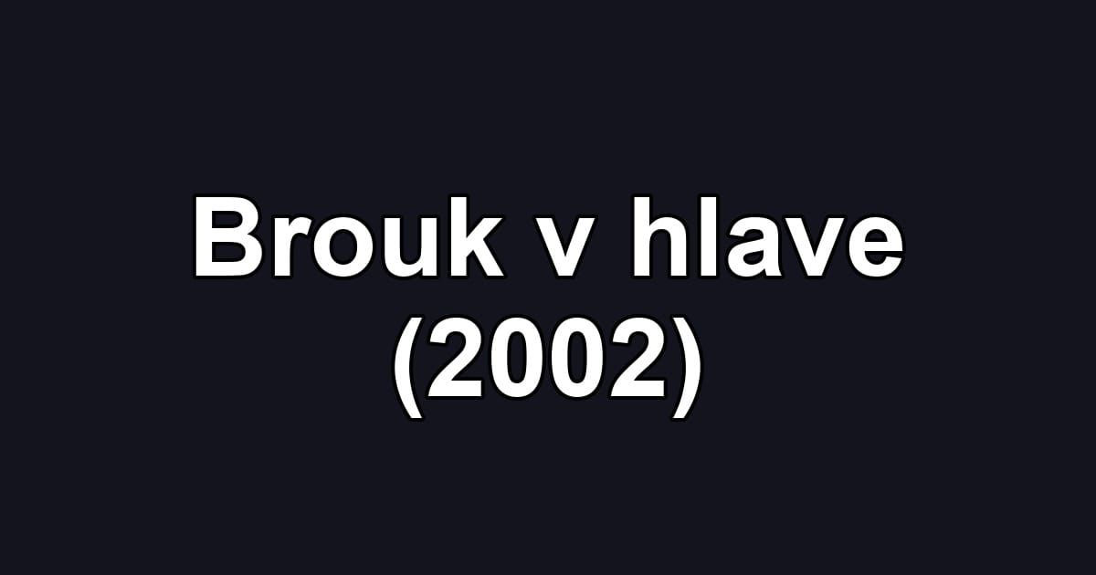 Brouk v hlave (2002)