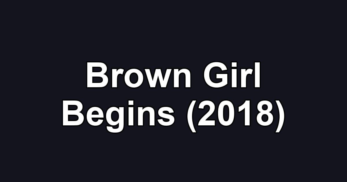 Brown Girl Begins (2018)