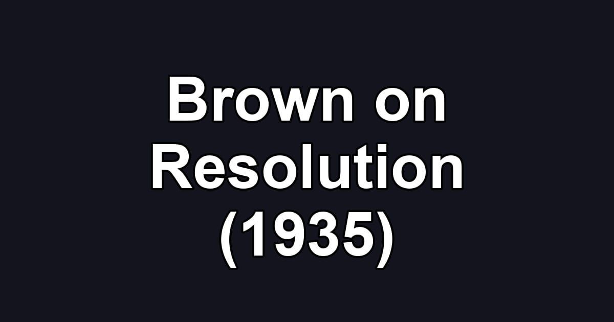 Brown on Resolution (1935)