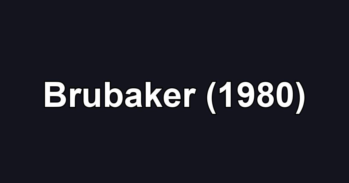 Brubaker (1980)