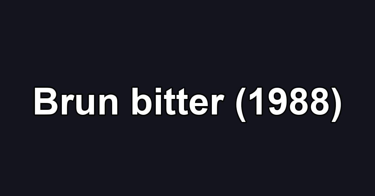 Brun bitter (1988)