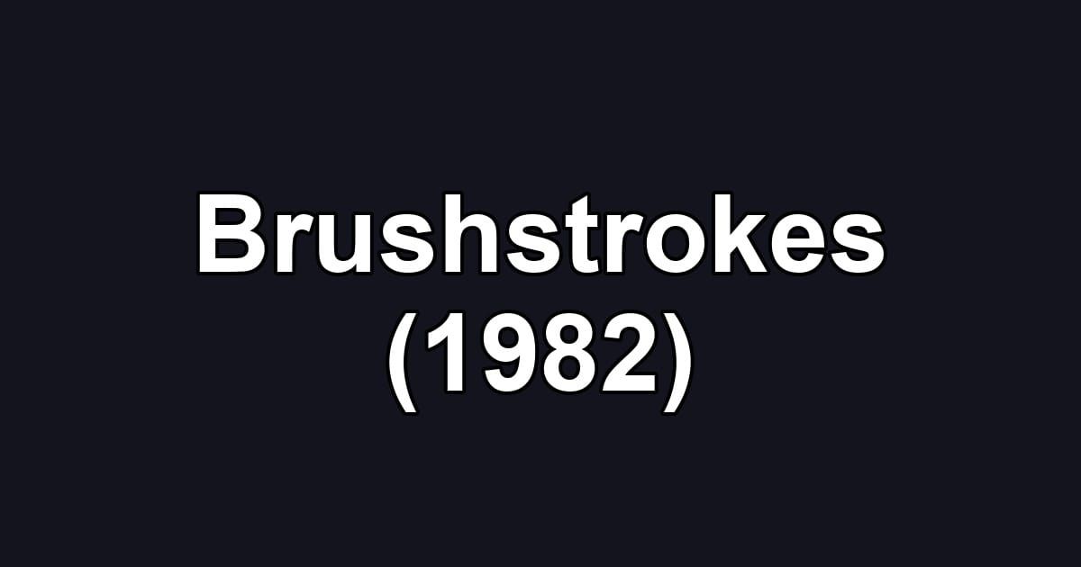 Brushstrokes (1982)