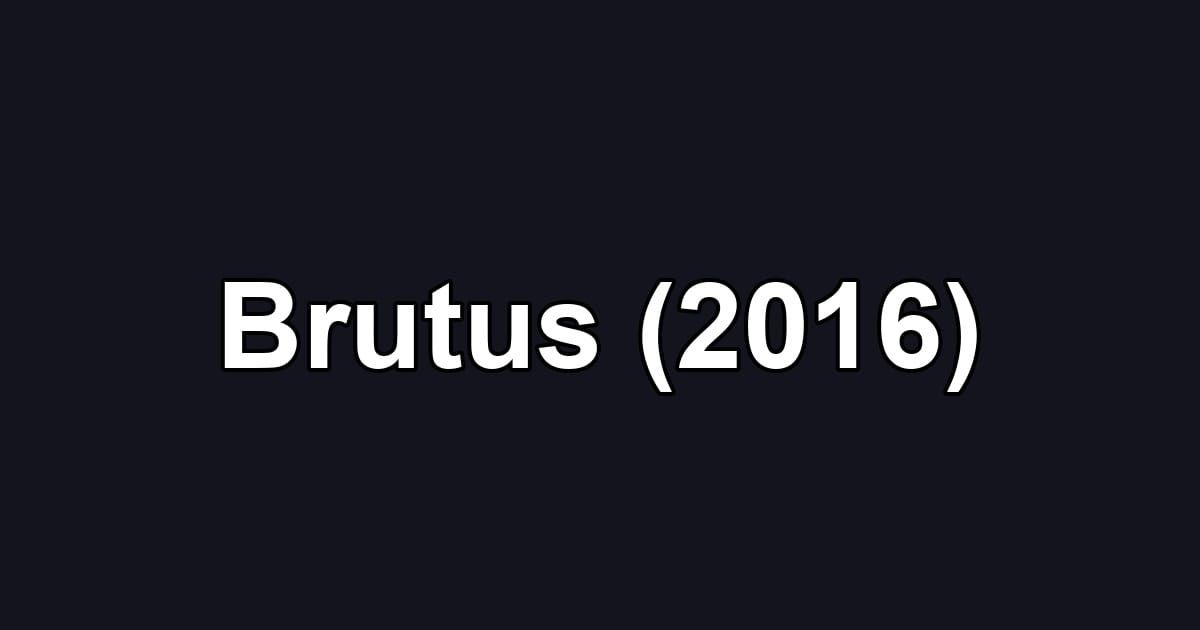 Brutus (2016)