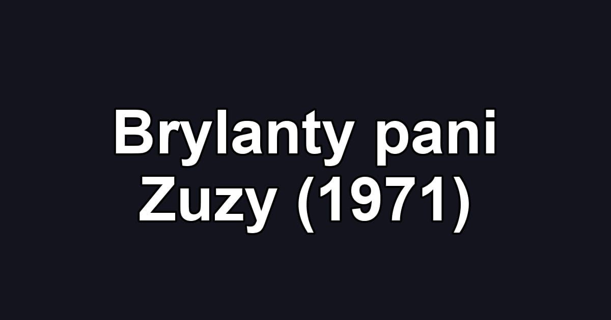 Brylanty pani Zuzy (1971)