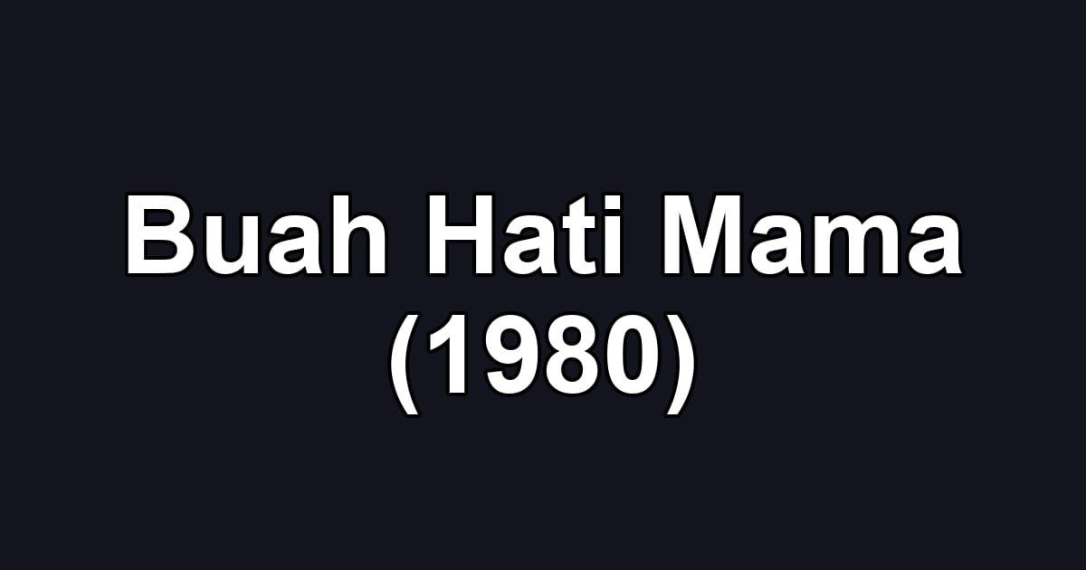 Buah Hati Mama (1980)