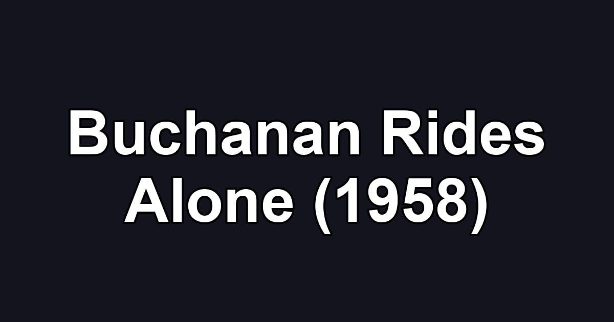 Buchanan Rides Alone (1958)