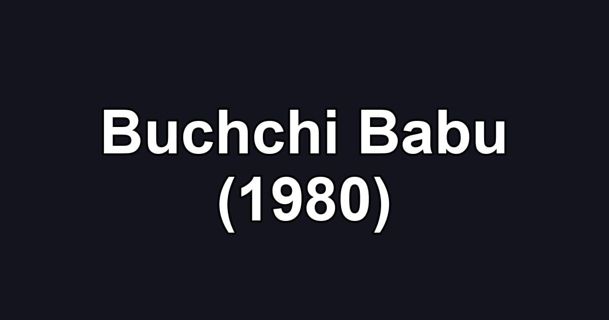 Buchchi Babu (1980)