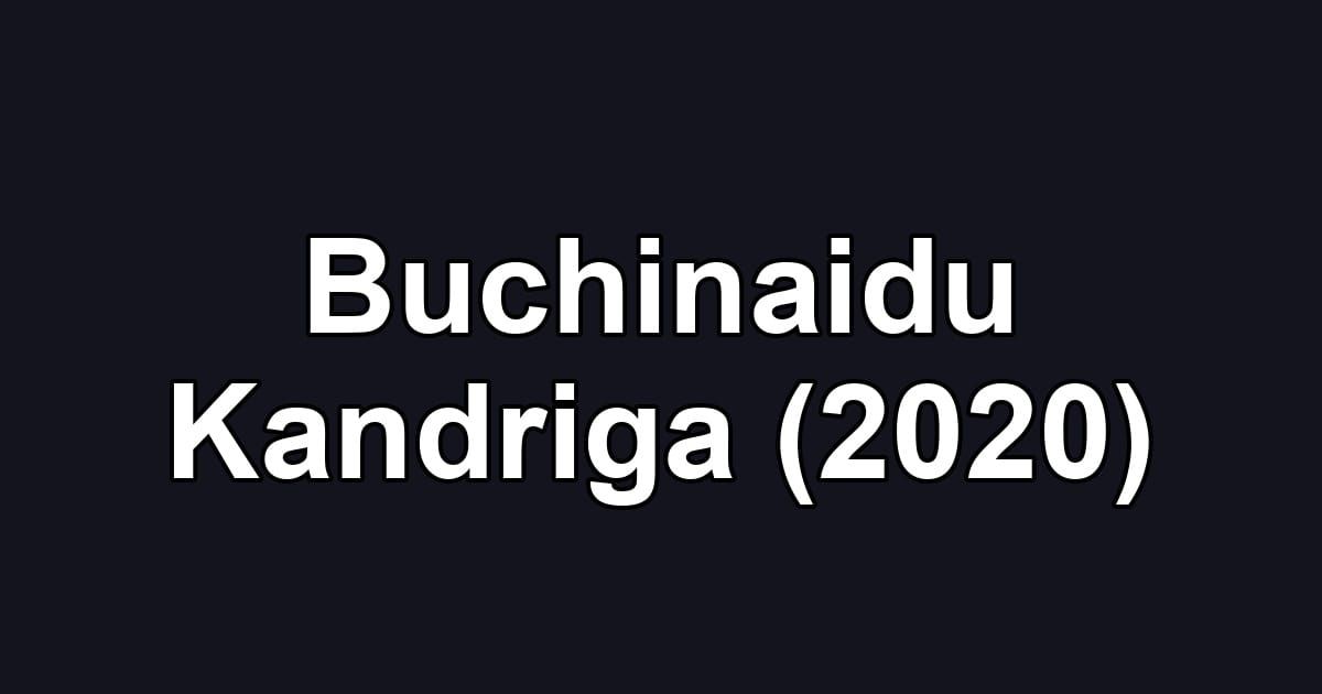 Buchinaidu Kandriga (2020)