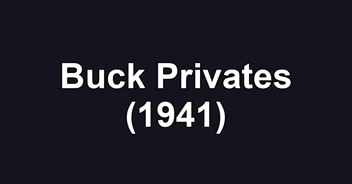 Buck Privates (1941)