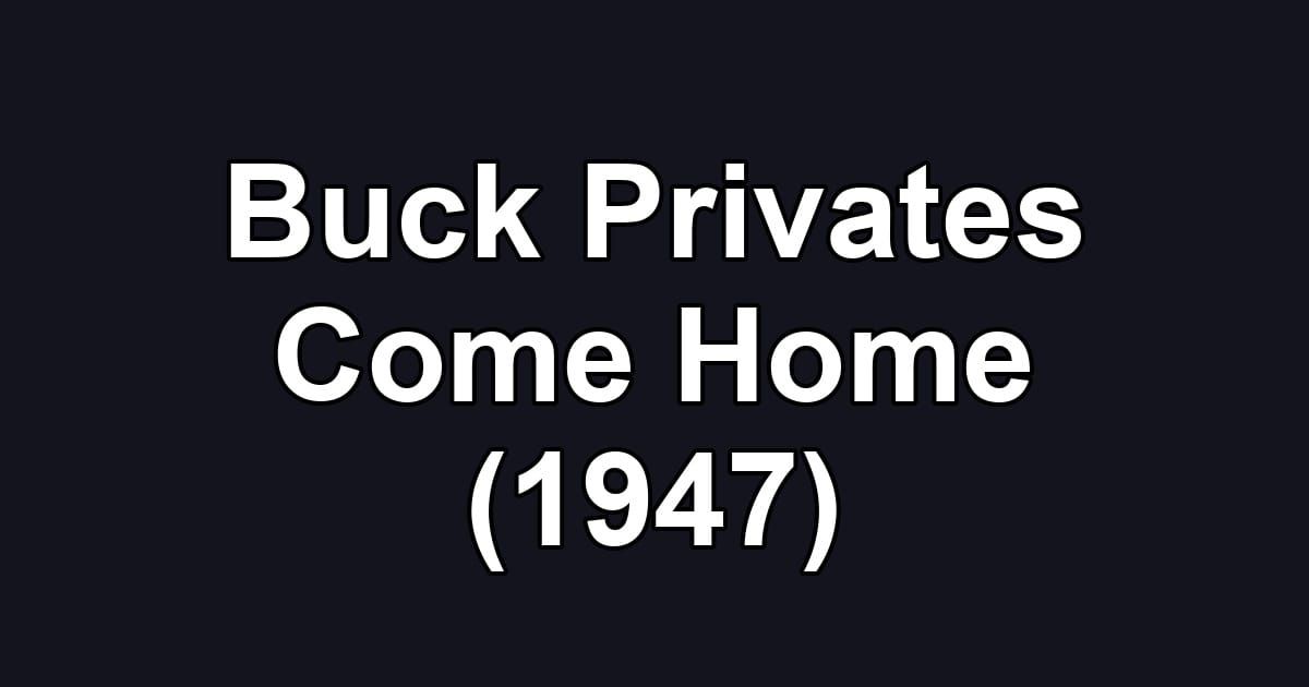 Buck Privates Come Home (1947)