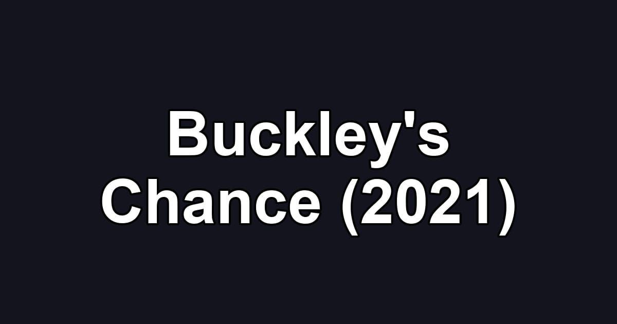 Buckley's Chance (2021)