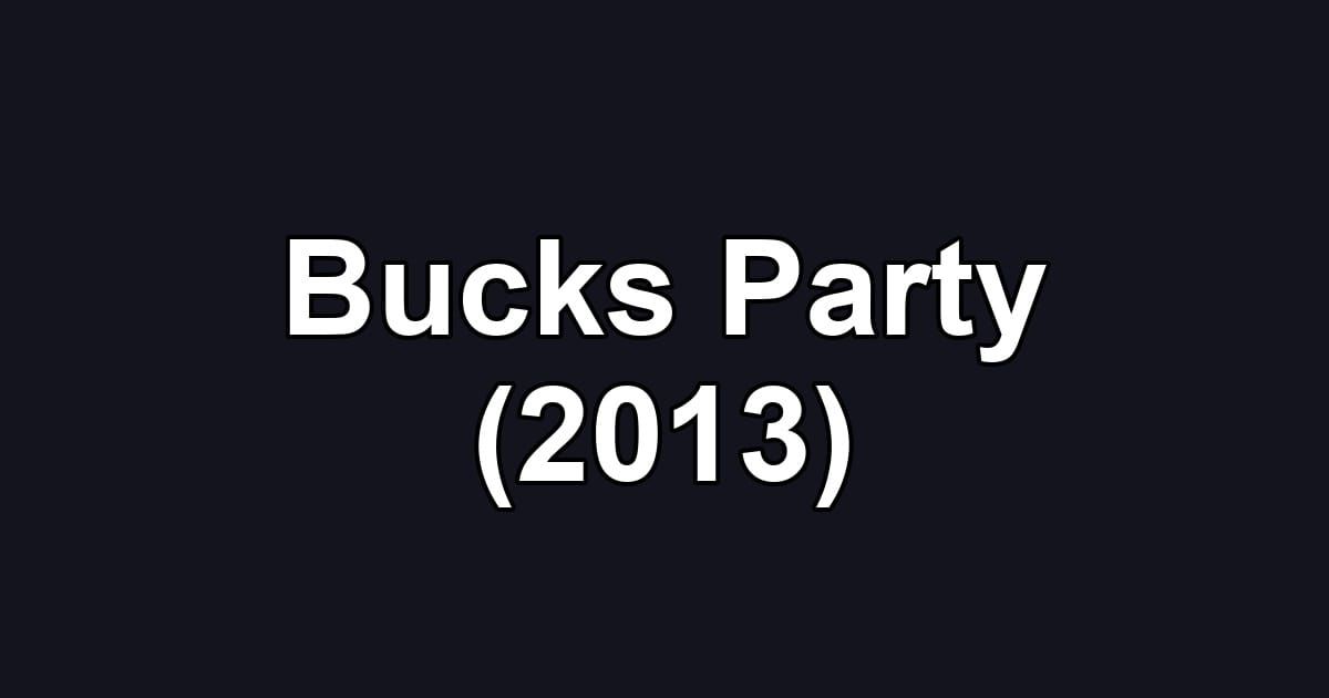 Bucks Party (2013)