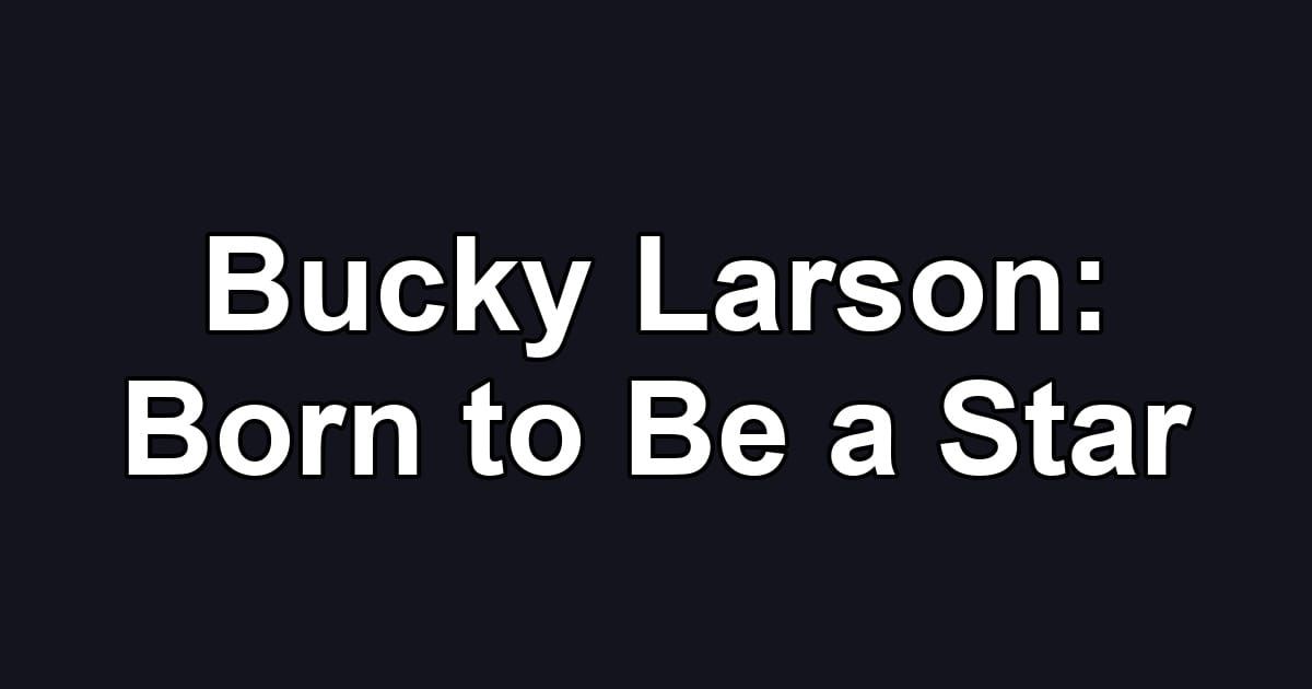 Bucky Larson: Born to Be a Star