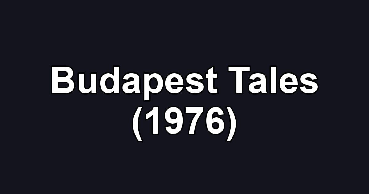 Budapest Tales (1976)