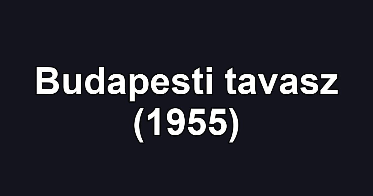 Budapesti tavasz (1955)