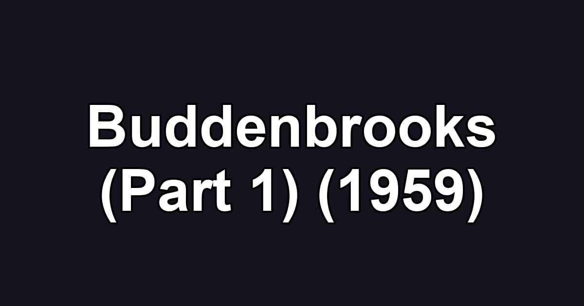 Buddenbrooks (Part 1) (1959)