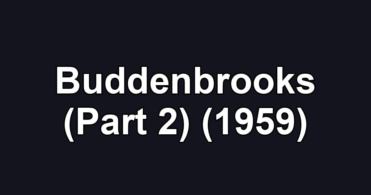 Buddenbrooks (Part 2) (1959)