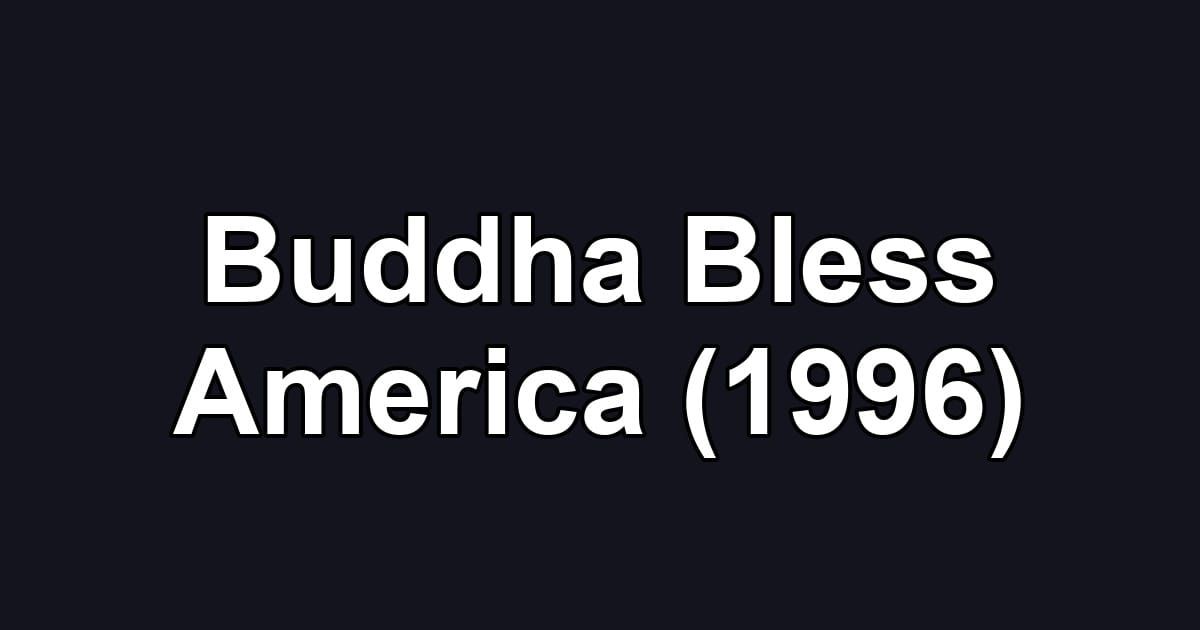 Buddha Bless America (1996)