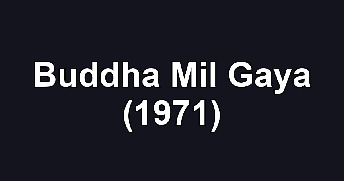 Buddha Mil Gaya (1971)