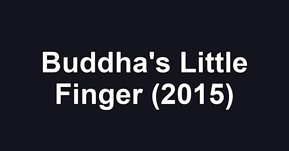 Buddha's Little Finger (2015)