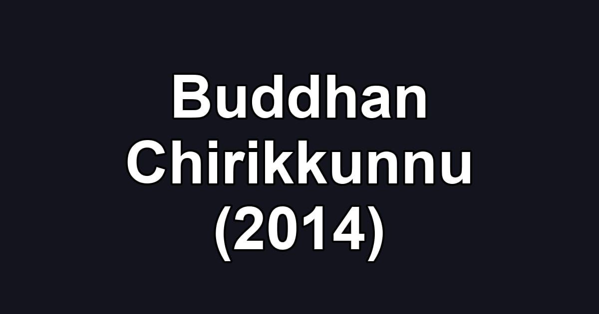 Buddhan Chirikkunnu (2014)