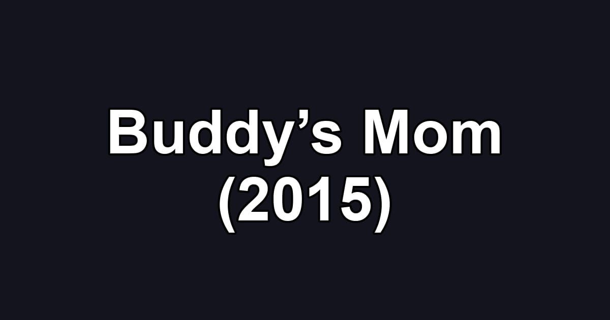 Buddy’s Mom (2015)