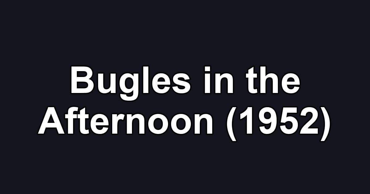 Bugles in the Afternoon (1952)