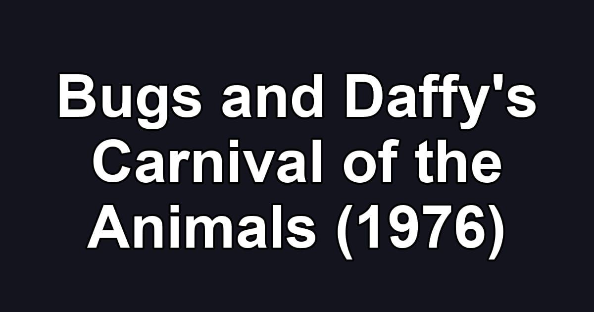 Bugs and Daffy's Carnival of the Animals (1976)