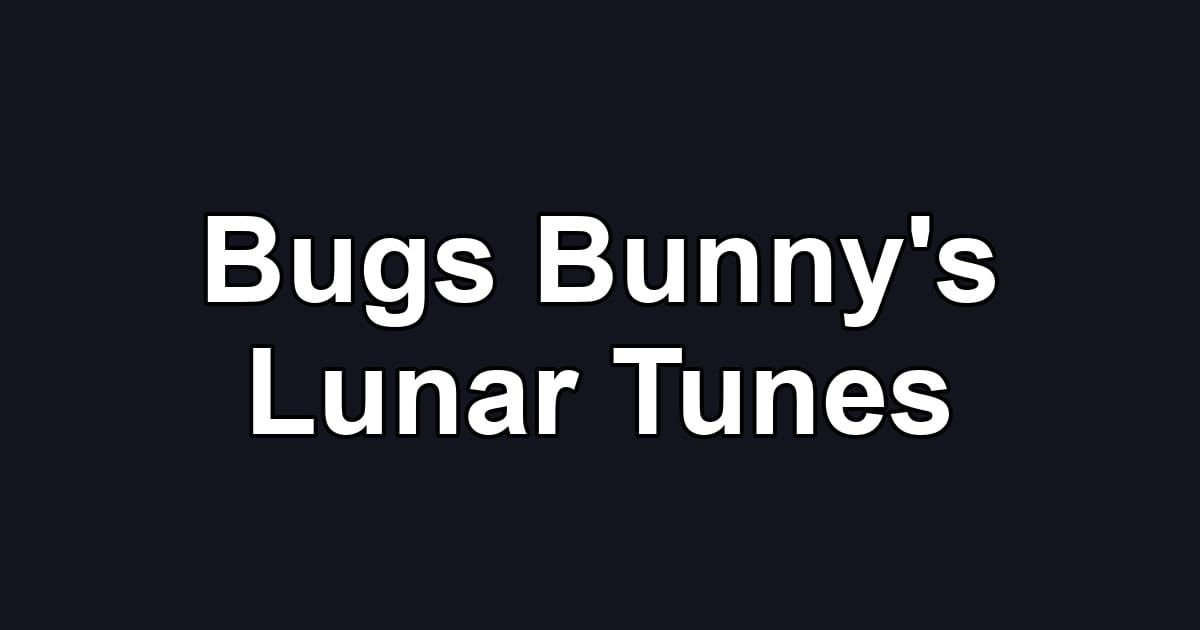 Bugs Bunny's Lunar Tunes