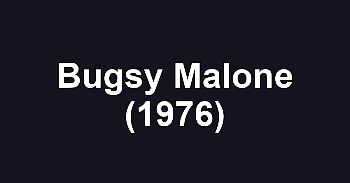 Bugsy Malone (1976)