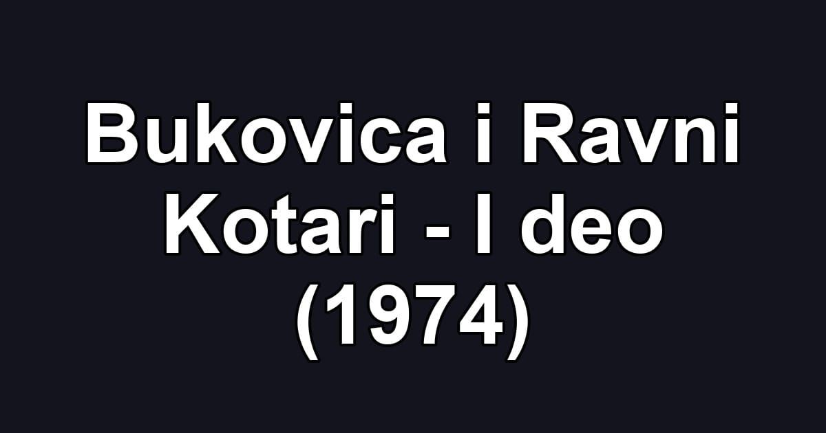 Bukovica i Ravni Kotari - I deo (1974)