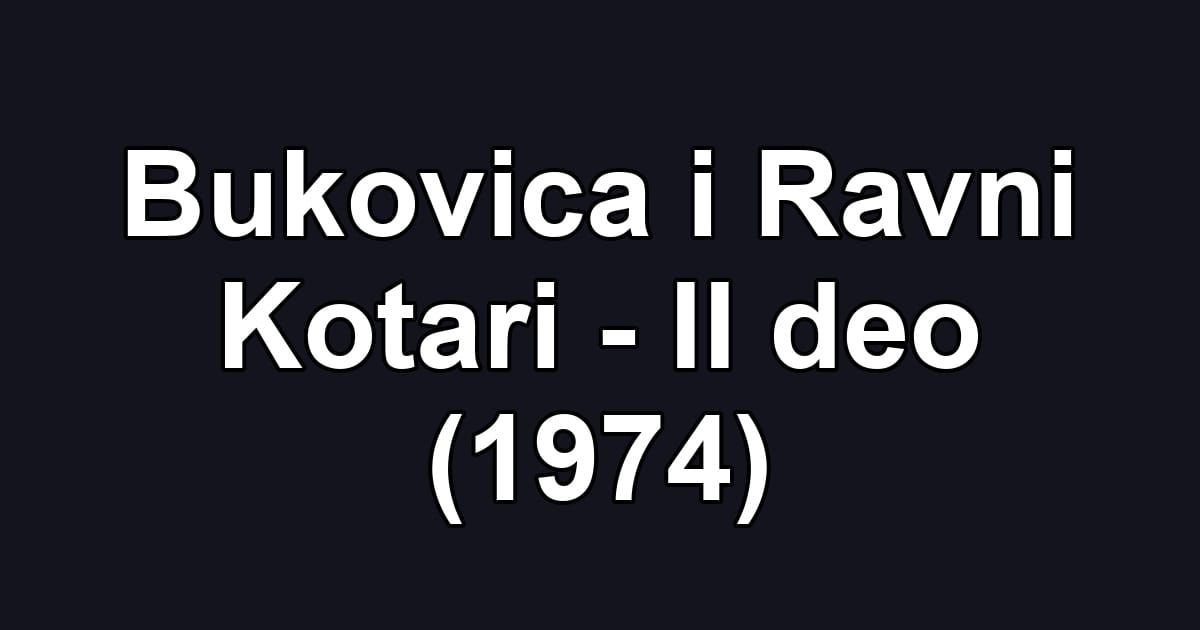 Bukovica i Ravni Kotari - II deo (1974)