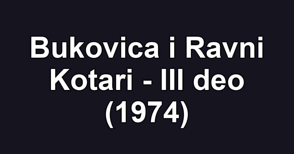 Bukovica i Ravni Kotari - III deo (1974)
